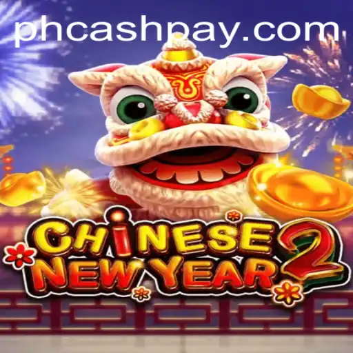 Exploring CHINESENEWYEAR2: A Thrilling Adventure in Cultural Festivities with PHCASH.COM