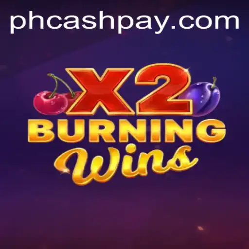 Unlock the Excitement of BurningWinsX2 at PHCASH.COM