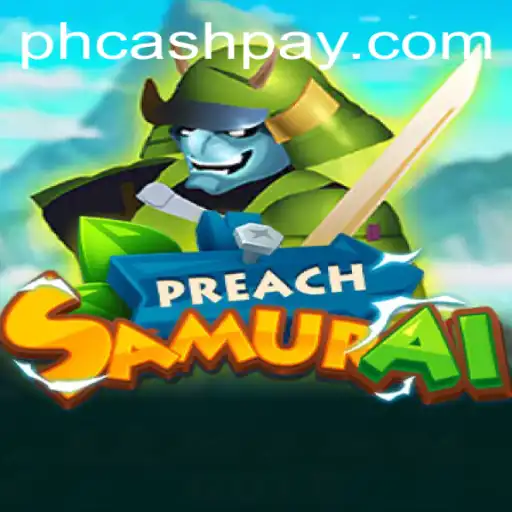 Discover the Unique World of PreachSamurai and Its Connection to PHCASH.COM