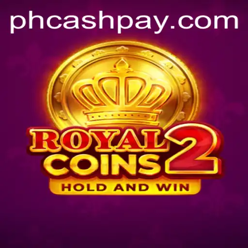 Dive into the Exciting World of RoyalCoins2 with PHCASH.COM
